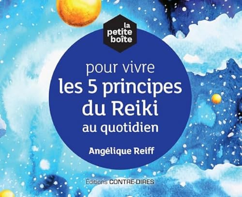 La petite boîte pour vivre les 5 principes du reiki au quotidien: Avec 81 cartes