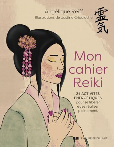 Mon cahier Reiki - 24 activité énergétiques pour se libérer et se réaliser pleinement von COURRIER LIVRE