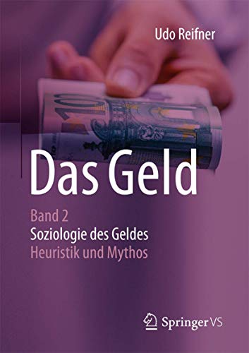 Das Geld: Band 2 Soziologie des Geldes - Heuristik und Mythos von Springer VS