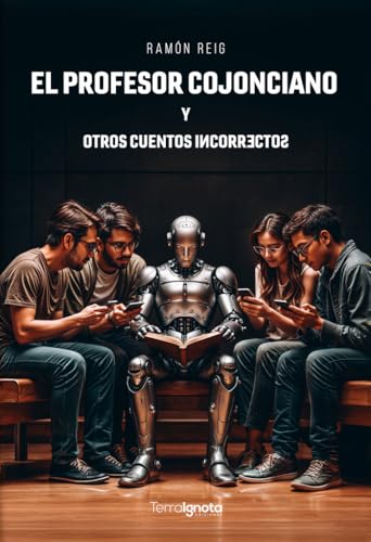El profesor Cojonciano y otros cuentos incorrectos von Terra Ignota Ediciones