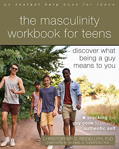 The Masculinity Workbook for Teens: Discover What Being a Guy Means to You von New Harbinger Publications