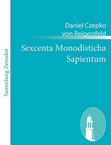 Sexcenta Monodisticha Sapientum von Zenodot Verlagsgesellscha