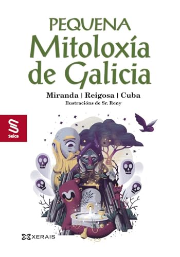 Pequena mitoloxía de Galicia (INFANTIL E XUVENIL - COÑECEMENTO - Seica) von Xerais