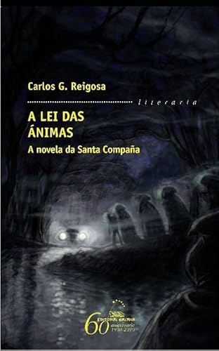 A lei das ánimas : a novela da Santa Compaña: A Novela Da Santa Compana (Literaria, Band 281) von Editorial Galaxia, S.A.