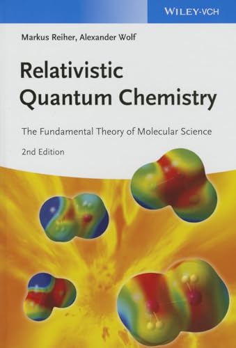 Relativistic Quantum Chemistry: The Fundamental Theory of Molecular Science von Wiley