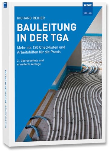 Bauleitung in der TGA: Mehr als 120 Checklisten und Arbeitshilfen für die Praxis von VDE VERLAG