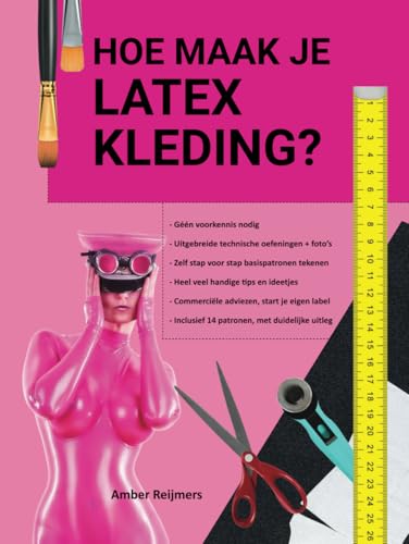 Hoe maak je latex kleding?: Zelf jouw eigen latex kleding maken, leuk om te doen en makkelijker dan je denkt! Hoe maak je latex kleding?: Zelf jouw eigen latex kleding maken, leuk om te doen en makkelijker dan je denkt! von Latex Repair
