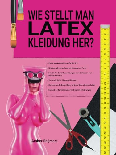 Wie Stellt Man Latex-Kleidung Her?: Latexkleidung selbst herstellen, es macht Spaß und ist einfacher als du denkst! Wie Stellt Man Latex-Kleidung Her?: Latexkleidung selbst herstellen, es macht Spaß und ist einfacher als du denkst! von Latex Repair
