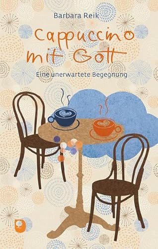 Cappuccino mit Gott: Eine unerwartete Begegnung (Edition Eschbach) von Verlag am Eschbach