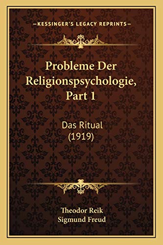 Probleme Der Religionspsychologie, Part 1: Das Ritual (1919) von Kessinger Publishing