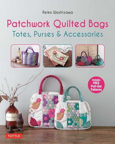 Patchwork Quilted Bags: Totes, Purses & Accessories: Totes, Purses and Accessories von Tuttle Publishing