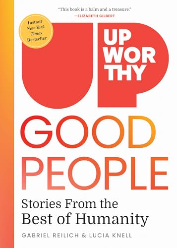 Upworthy - GOOD PEOPLE: Stories From the Best of Humanity