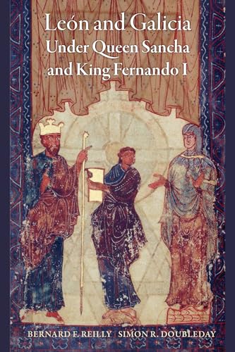 León and Galicia Under Queen Sancha and King Fernando I (Middle Ages) von University of Pennsylvania Press
