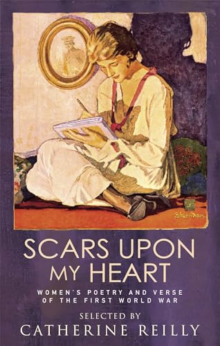Scars Upon My Heart: Women's Poetry and Verse of the First World War
