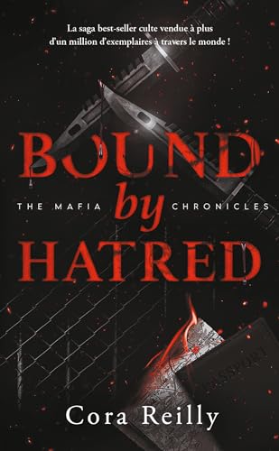 Bound by Hatred - The Mafia Chronicles, T3: La saga best-seller américaine enfin en France ! Bound by Hatred - The Mafia Chronicles, T3: La saga best-seller américaine enfin en France !