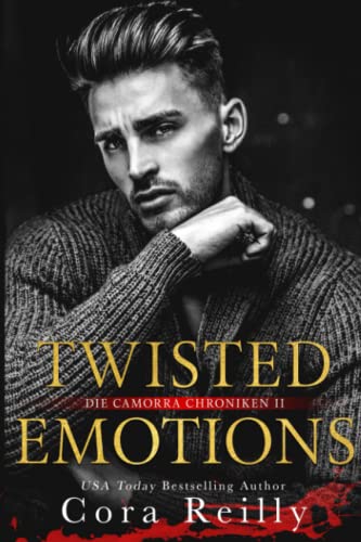 Twisted Emotions - eine dunkle Mafia Romanze (Camorra Chroniken, Band 2) von Independently published