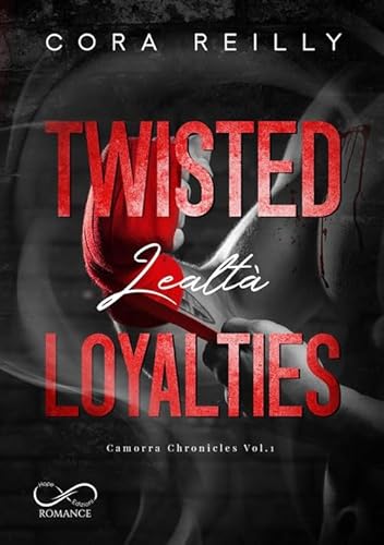 Twisted loyalties. Lealtà. Camorra chronicles (Vol. 1) von Hope