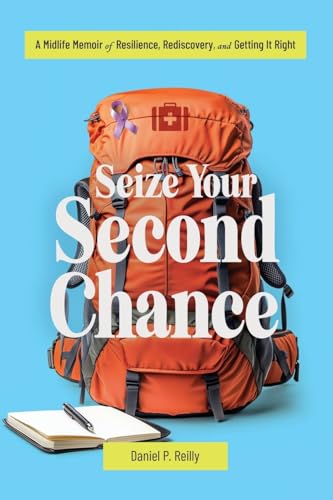 Seize Your Second Chance: A Midlife Memoir of Resilience, Rediscovery, and Getting It Right von Arete Springs Publishing