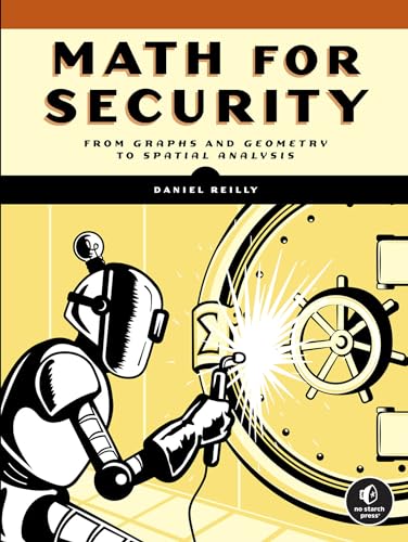 Math for Security: From Graphs and Geometry to Spatial Analysis von No Starch Press