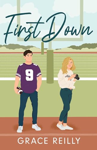 First Down: MUST-READ spicy sports romance from the TikTok sensation! Perfect for fans of SAY YOU SWEAR (Beyond the Play) von Headline Eternal