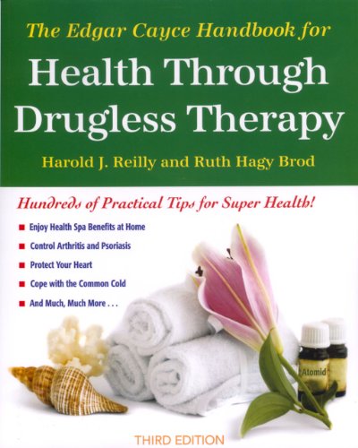 The Edgar Cayce Handbook for Health Through Drugless Therapy The Edgar Cayce Handbook for Health Through Drugless Therapy