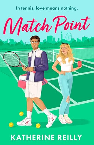 Match Point: a forced proximity, enemies-to-lovers tennis rom-com perfect for fans of sport romance von Bloomsbury UK