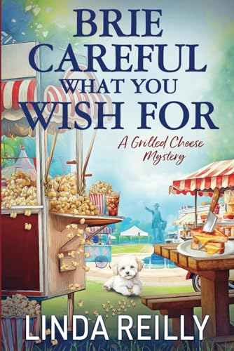 Brie Careful What You Wish For (Grilled Cheese Mysteries, Band 4) von Beyond the Page Publishing