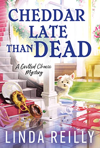 Cheddar Late Than Dead (Grilled Cheese Mysteries, 3) von Poisoned Pen Press