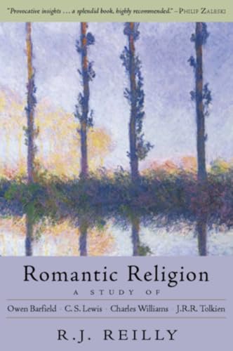 Romantic Religion: A Study of Owen Barfield, C. S. Lewis, Charles Williams and J. R. R. Tolkien von Lindisfarne Books