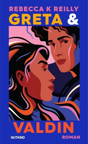 Greta & Valdin: Roman | Der internationale Bestseller und das Wohlfühlbuch über Liebe, Freundschaft und Familie, wenn nicht immer alles einfach ist. von Gutkind Verlag
