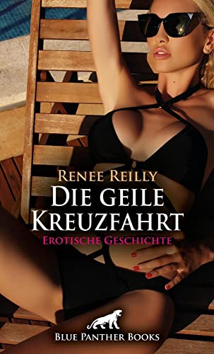 Die geile Kreuzfahrt | Erotische Geschichte + 1 weitere Geschichte: Sechs attraktive und sexhungrige Paare ... (Love, Passion & Sex)
