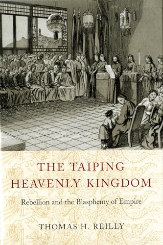 The Taiping Heavenly Kingdom: Rebellion and the Blasphemy of Empire (A China Program Book) von University of Washington Press
