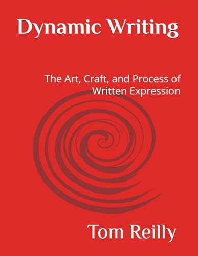 Dynamic Writing: The Art, Craft, and Process of Written Expression von Independently published