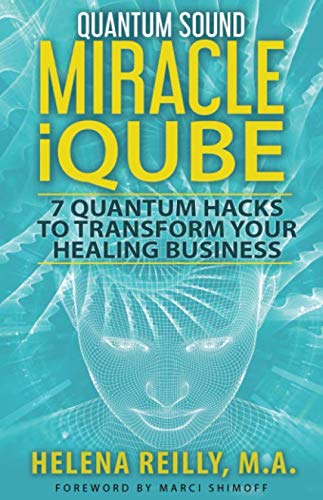 Quantum Sound Miracle iQube: 7 Quantum Hacks to Transform Your Healing Business von ISBN Services