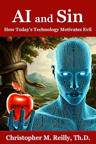 AI and Sin: How Today’s Technology Motivates Evil AI and Sin: How Today’s Technology Motivates Evil von En Route Books & Media