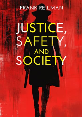 Justice, Safety And Society von Native Book Publishing