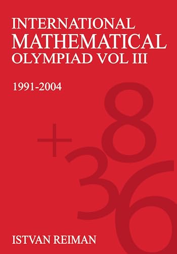 International Mathematical Olympiad Volume 3: 1991-2004 (Anthem Learning)