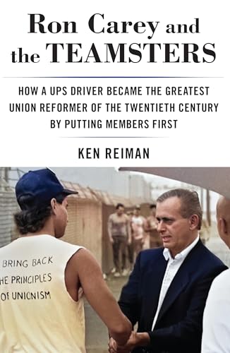 Ron Carey and the Teamsters: How a UPS Driver Became the Greatest Union Reformer of the 20th Century by Putting Members First von Monthly Review Press,U.S.