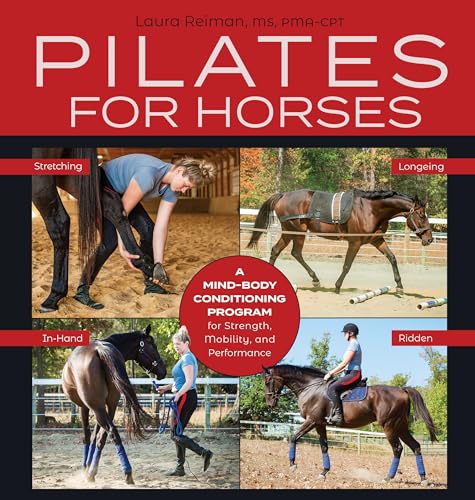 Pilates for Horses: A Mind-Body Conditioning Program for Strength, Mobility and Balance von Trafalgar Square Books