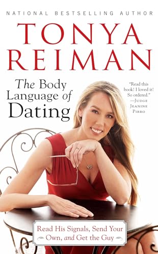 The Body Language of Dating: Read His Signals, Send Your Own, and Get the Guy von Gallery Books