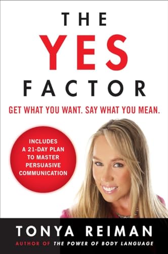 The Yes Factor: Get What You Want. Say What You Mean. von Plume