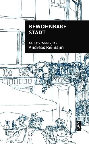 Bewohnbare Stadt: Leipzig-Gedichte (edition wörtersee) von Connewitzer Vlgsbuchhdlg