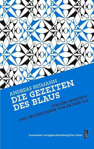 Die Gezeiten des Blaus: Italien-Gedichte (Andreas Reimann Werke) von Connewitzer Vlgsbuchhdlg