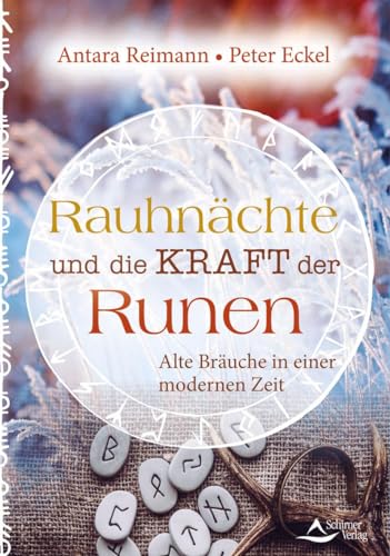 Rauhnächte und die Kraft der Runen: Alte Bräuche in einer modernen Zeit Rauhnächte und die Kraft der Runen: Alte Bräuche in einer modernen Zeit