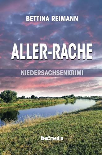 Aller-Rache: Niedersachsenkrimi von Independently published