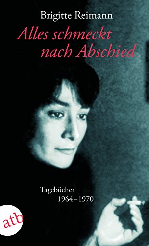Alles schmeckt nach Abschied: Tagebücher 1964-1970