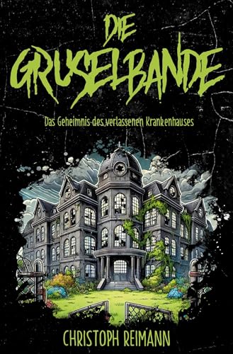 Die Gruselbande: Das Geheimnis des verlassenen Krankenhauses von tolino media