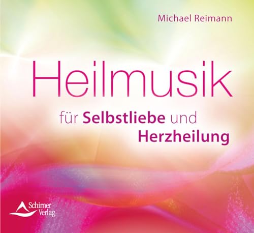 Heilmusik für Selbstliebe und Herzheilung von Schirner Verlag