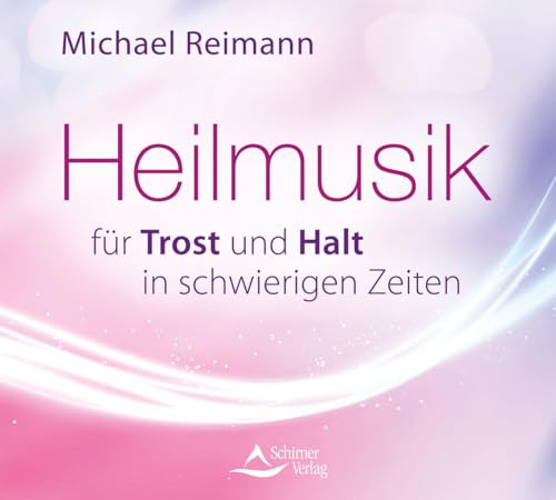 Heilmusik für Trost und Halt in schwierigen Zeiten von Schirner Verlag