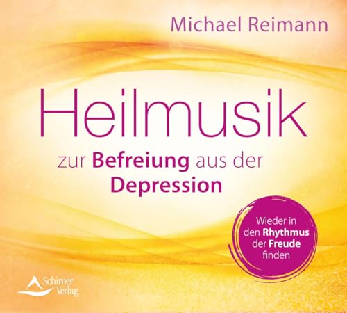 Heilmusik zur Befreiung aus der Depression: Wieder in den Rhythmus der Freude finden von Schirner Verlag